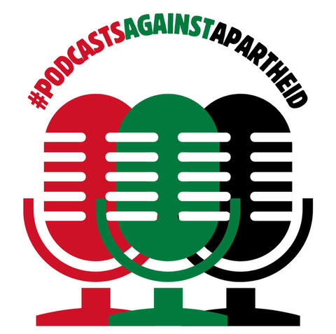 3 microphones in red, green, and black, with "#PodcastsAgainstApartheid" over the top.